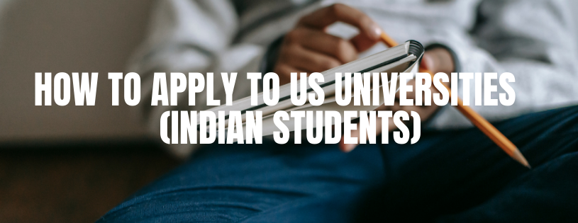 How to apply in US Universities - (Indian Students)